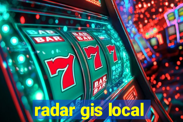 radar gis local